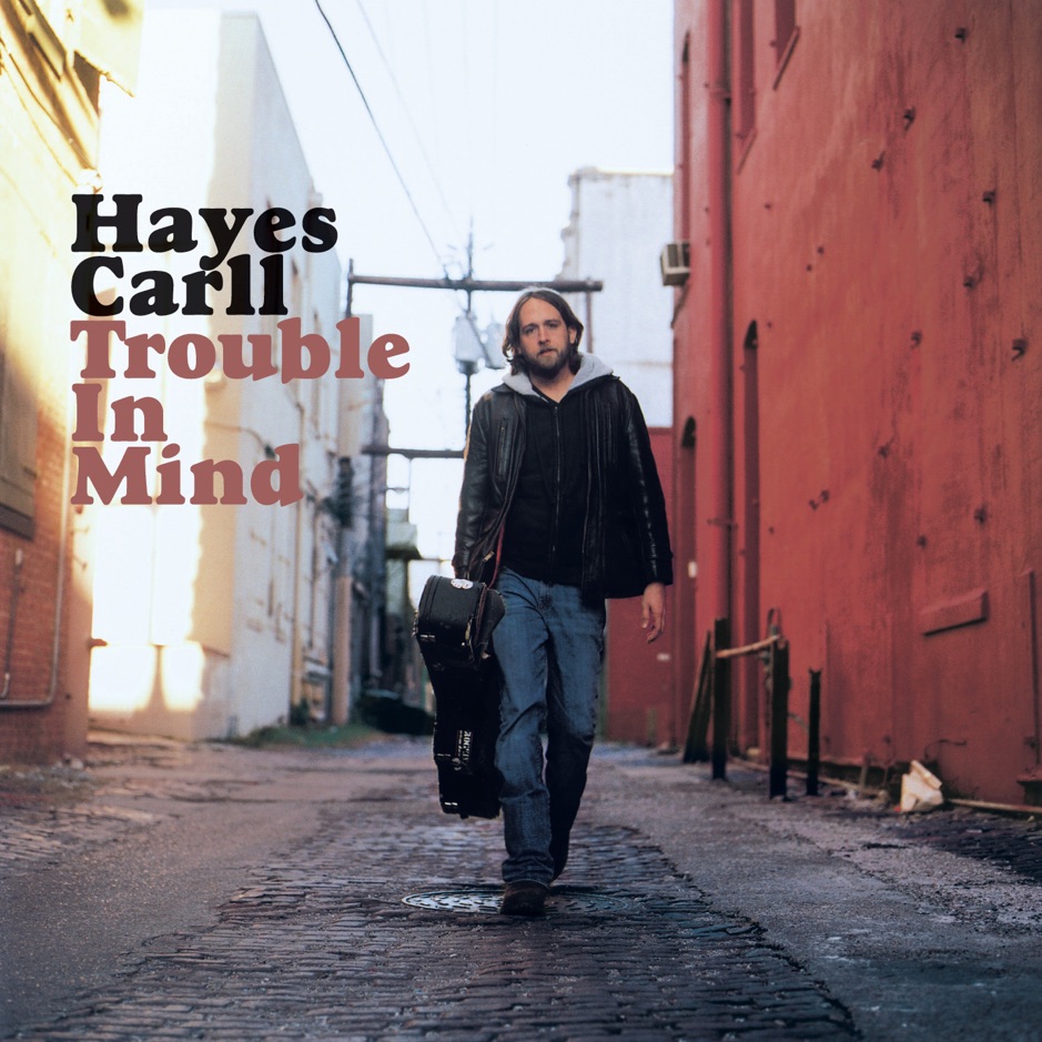 Hayes Carll - Trouble in Mind